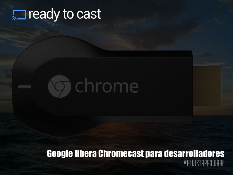 Chromecast-REVISTAPROWARE