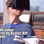 Cámara de vídeo con control de Oculus Rift en un Drone 