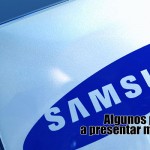 Samsung: Algunos productos a presentar muy pronto