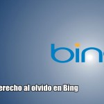 Microsoft aplica el derecho al olvido en Bing