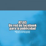 ATLAS: Un red de facebook para la publicidad