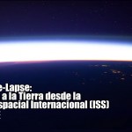 Video Time-Lapse: Una vuelta a la Tierra desde la Estación Espacial Internacional (ISS)