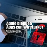 Apple bloquea Apps con WireLurker
