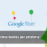 Google Fiber envía multas por piratería