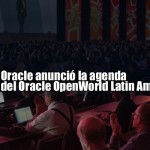 Oracle anunció la agenda de Oracle OpenWorld Latin America