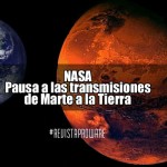 NASA: Pausa a las transmisiones de Marte a la Tierra