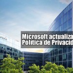 Microsoft actualiza su Política de Privacidad
