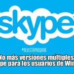 No más versiones múltiples de Skype para los usuarios de Windows