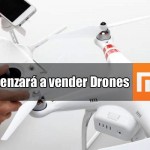 Xiaomi comenzará a vender Drones