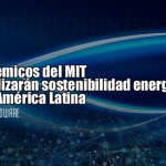Académicos del MIT visualizarán sostenibilidad energética para América Latina