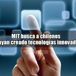 MIT busca a chilenos que hayan creado tecnologías innovadoras