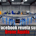 Facebook revela su Drone Aquila para entregar Internet desde el cielo