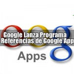 Google Lanza Programa de Referencias de Google Apps