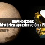 New Horizons y su histórica aproximación a Plutón