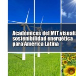 Académicos del MIT visualizan sostenibilidad energética para América Latina