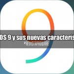 Apple: IOS 9 y sus nuevas características