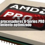 AMD procesadores A-Series PRO, rendimiento optimizado