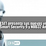 ESET presenta sus nuevas versiones ESET Smart Security 9 y ESET NOD32 Antivirus 9