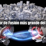 El Reactor de Fusión más grande del mundo
