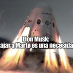 Elon Musk, viajar a Marte es una necesidad