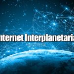 A pasos de una Internet Interplanetaria